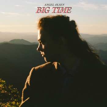 Album Angel Olsen: Big Time