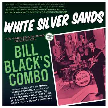 Album Bill Black's Combo: White Silver Sands - The Singles & Albums Collection 1959-62