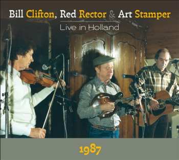 Album Bill Clifton, Red Rector & Art Stamper: Live in Holland 1987