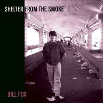 2LP Bill Fox: Shelter From The Smoke