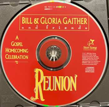 CD Bill & Gloria Gaither With Their Homecoming Friends: Reunion - A Gospel Homecoming Celebration
