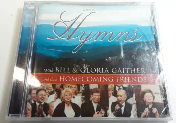 Bill & Gloria Gaither With Their Homecoming Friends: Hymns
