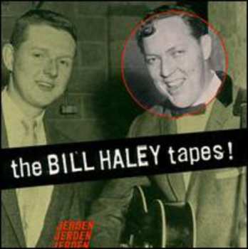 Album Bill Haley And His Comets: The Bill Haley Tapes!