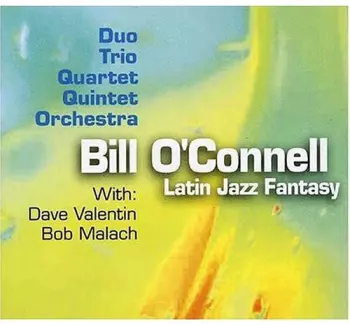 Bill O'Connell: Latin Jazz Fantasy
