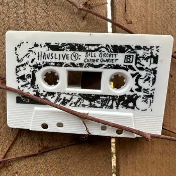 MC Bill Orcutt Guitar Quartet: Hauslive 4