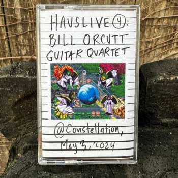 MC Bill Orcutt Guitar Quartet: Hauslive 4