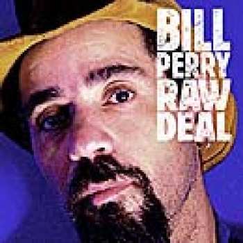 CD Bill Perry: Raw Deal