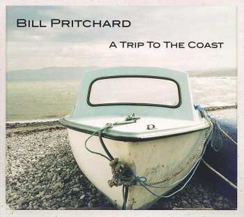 LP/CD Bill Pritchard: A Trip To The Coast