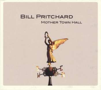 CD Bill Pritchard: Mother Town Hall