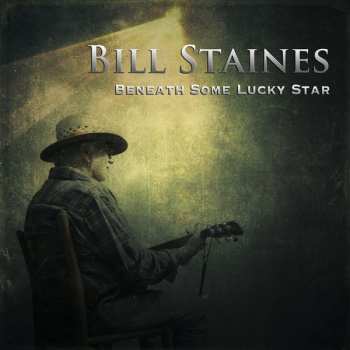 Album Bill Staines: Beneath Some Lucky Star