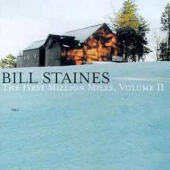 Album Bill Staines: The First Million Miles, Volume II