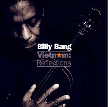 CD Billy Bang: Vietnam: Reflections