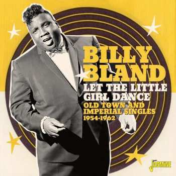 CD Billy Bland: Let The Little Girl Dance Old Town And Imperial Singles 1954-1962
