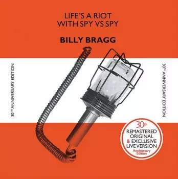 Billy Bragg: Life's A Riot With Spy Vs Spy