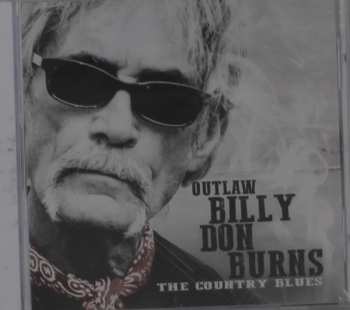 CD Billy Don Burns: Outlaw Billy Don Burns: The Country Blues