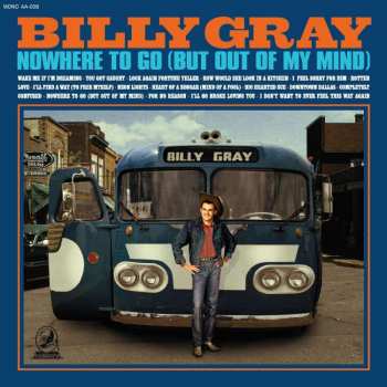 LP Billy Gray: Nowhere To Go (But Out Of My Mind)