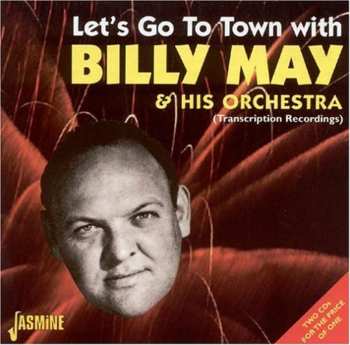 Album Billy May And His Orchestra: Let's Go To Town With Billy May & His Orchestra