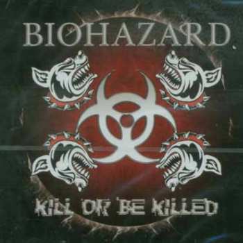 Album Biohazard: Kill Or Be Killed