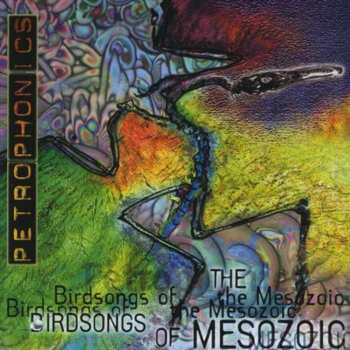 Album Birdsongs Of The Mesozoic: Petrophonics