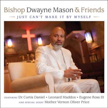 Album Bishop Mason & Friends: Just Can't Make It By Myself