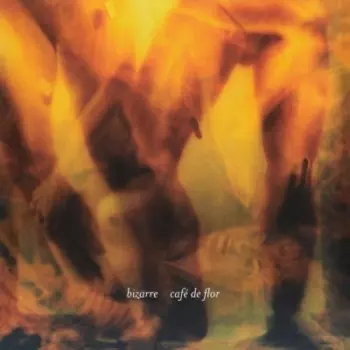 Bizarre: Café De Flor
