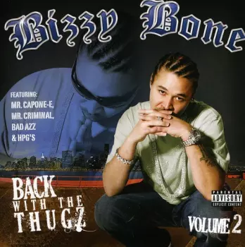Bizzy Bone: Back With The Thugz Volume 2