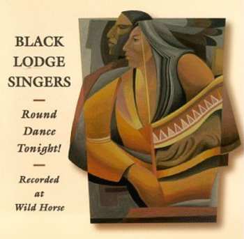 Album Black Lodge Singers: Round Dance Tonight!