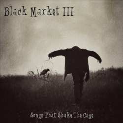Album Black Market III: Songs That Shake The Cage