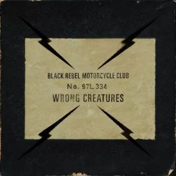 Black Rebel Motorcycle Club: Wrong Creatures