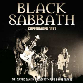 CD Black Sabbath: Copenhagen 1971 - The Classic Danish Broadcast Plus Bonus Tracks