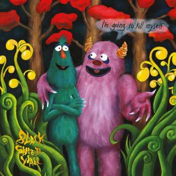 Album Black Sheep Wall: I'm Going To Kill Myself