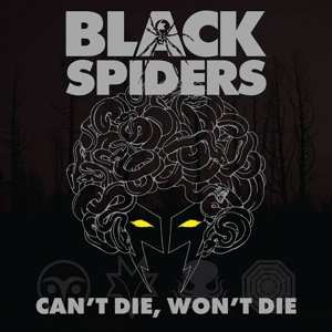 CD Black Spiders: Can't Die, Won't Die