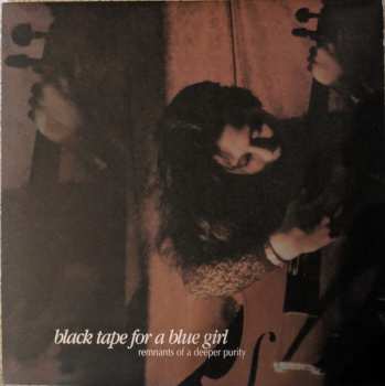 2LP black tape for a blue girl: Remnants Of A Deeper Purity LTD | CLR