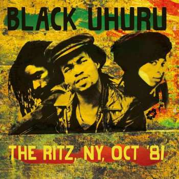CD Black Uhuru: The Ritz, NY, Oct '81