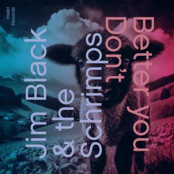 Album Jim & The Schrimps: Better You Don't