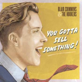 CD Blair Crimmins & The Hookers: You Gotta Sell Something!