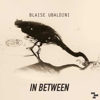 Album Blaise Ubaldini: In Between