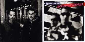 2CD Blank & Jones: #WhatWeDoAtNight