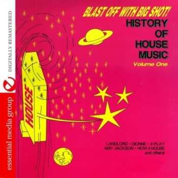 Album Blast Off With Bigshot: History Of House 1 / Var: Blast Off With Bigshot: History Of House 1