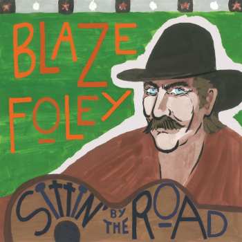 LP Blaze Foley: Sittin' by the Road