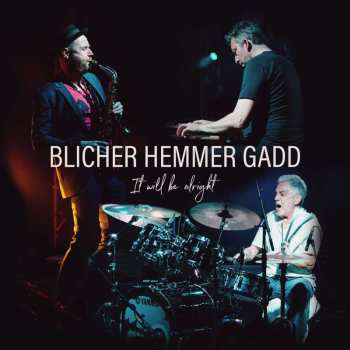 LP Blicher Hemmer Gadd: It Will Be Alright