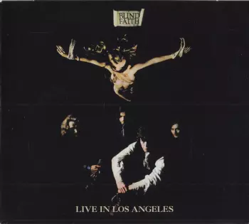 Blind Faith: Live In Los Angeles