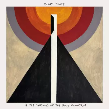 Blind Pilot: In The Shadow Of The Holy