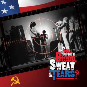 2LP Blood, Sweat And Tears: What The Hell Happened To Blood, Sweat & Tears ? - Original Soundtrack