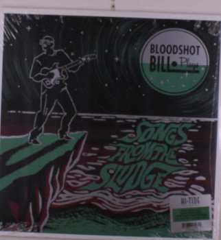 LP Bloodshot Bill: Songs From The Sludge CLR | LTD