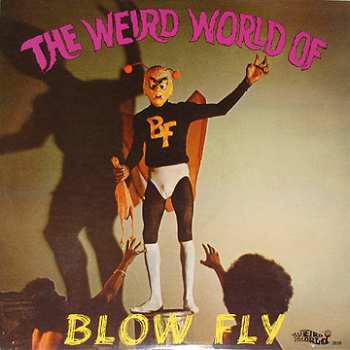 LP Blowfly: The Weird World Of Blowfly