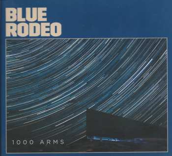 Album Blue Rodeo: 1000 Arms