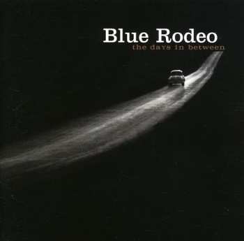 Album Blue Rodeo: The Days In Between