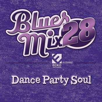 Album Blues Mix Volume 28: Dance Party So / Various: Blues Mix Volume 28: Dance Party So