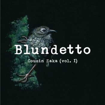 CD Blundetto: Cousin Zaka (Vol. I)